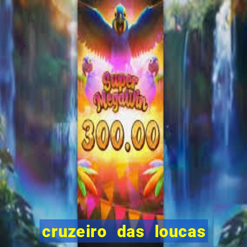 cruzeiro das loucas filme completo dublado superflix